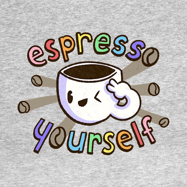 Espresso Yourself by BignellArt